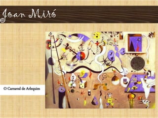 Joan Miró
O Carnaval de Arlequim
 