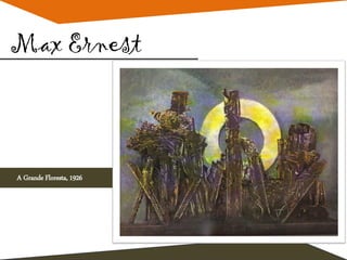 Max Ernest
A Grande Floresta, 1926
 