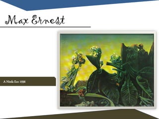 Max Ernest
A Ninfa Eco 1936
 