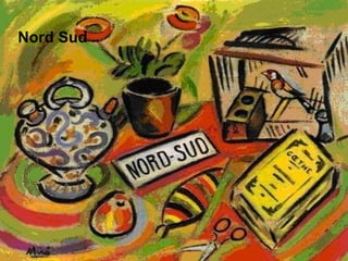 Nord Sud
 