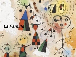 La Famille
 