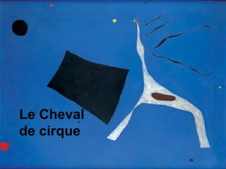 Le Cheval
de cirque
 