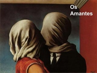 Os
Amantes
 