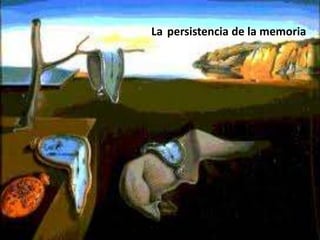 La persistencia de la memoria
 