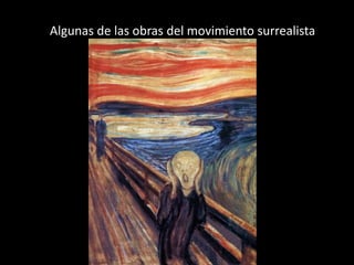 Algunas de las obras del movimiento surrealista
 