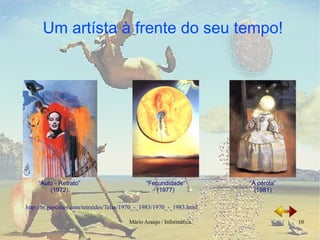 “ Auto - Retrato” (1972) “ Fecundidade” (1977) “ A pérola” (1981) http://br.geocities.com/tetraides/Telas/1970_-_1983/1970_-_1983.html 