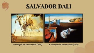 SALVADOR DALI
A Tentação de Santo Antão (1946) A Tentação de Santo Antão (1946)
 