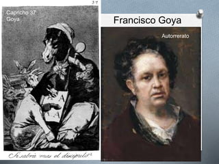 Capricho 37
Goya Francisco Goya
Autorrerato
 