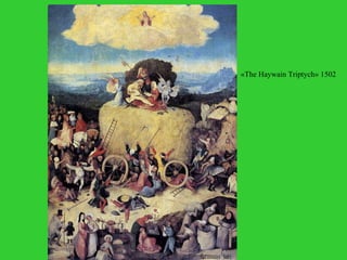 «The Haywain Triptych» 1502 