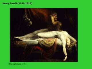Henry Fuseli (1741-1825) «The nigthmare» 1781 