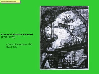 Giovanni Battista Piranesi  (1720-1778)   engravings of prisons « Carceri d’invenzione» 1745  Plate 1 Title 