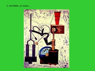 3. And DADA, of course... 