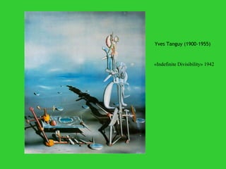 Yves Tanguy (1900-1955) «Indefinite Divisibility» 1942 