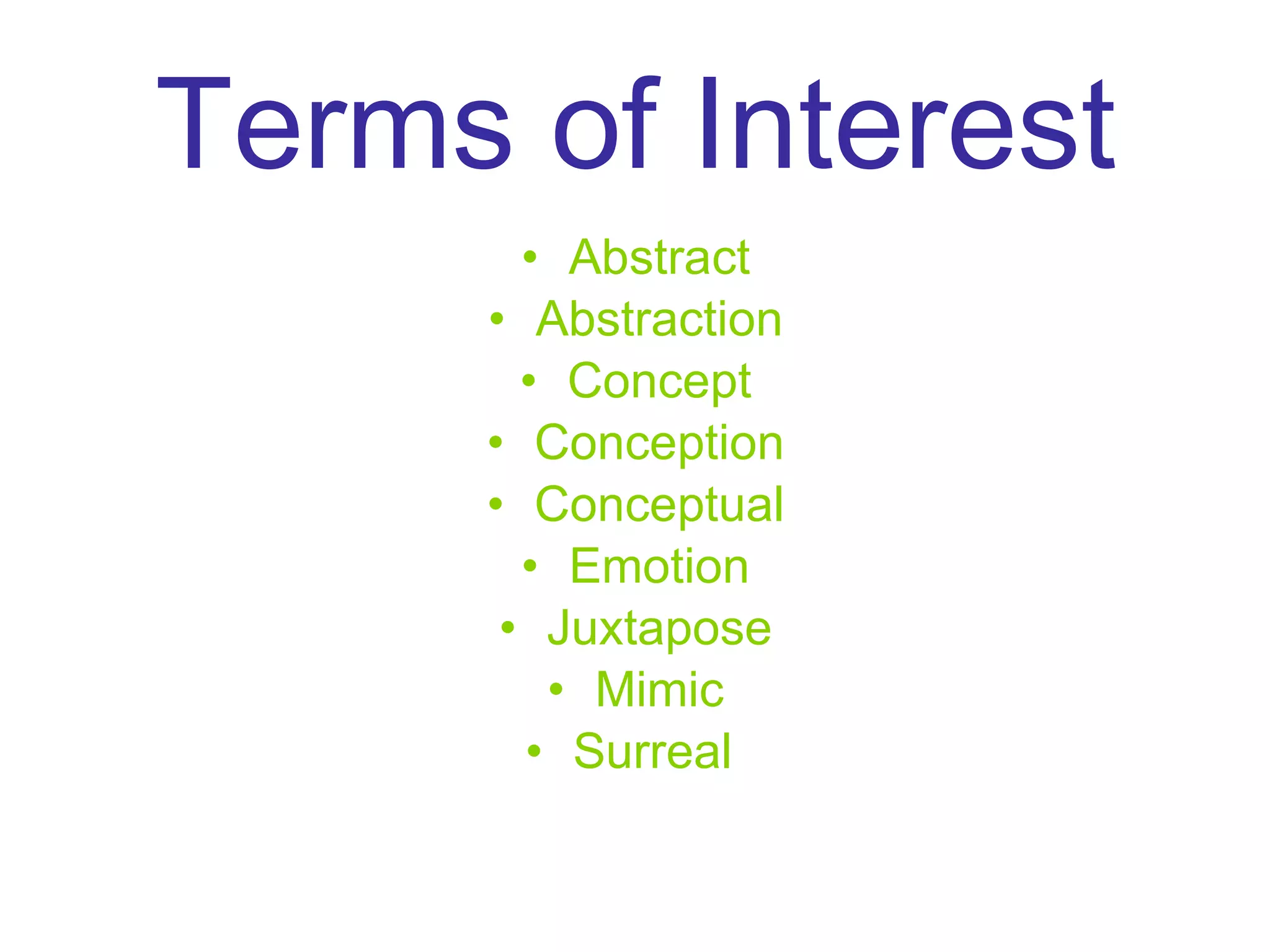Terms of Interest Abstract Abstraction Concept Conception Conceptual Emotion Juxtapose Mimic Surreal  