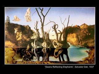 “Swans Reflecting Elephants”, Salvador Dali, 1937
 