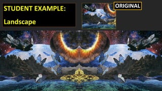 STUDENT EXAMPLE:
Landscape
ORIGINAL
 