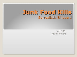 Junk Food Kills Surrealistic Billboard Art 180  Asami Kotera 