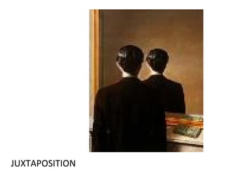 JUXTAPOSITION

 