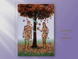 pudicity
  of
autumn
 