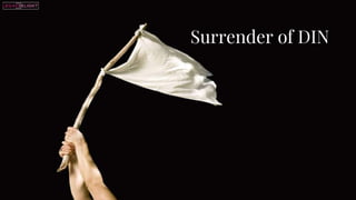Surrender of DIN
 