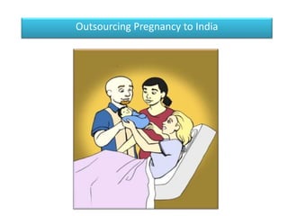 Outsourcing Pregnancy to India
 