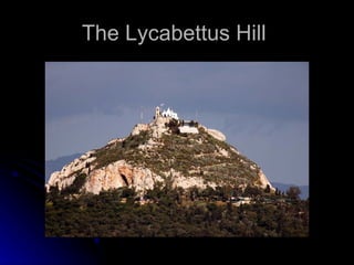 The Lycabettus Hill  