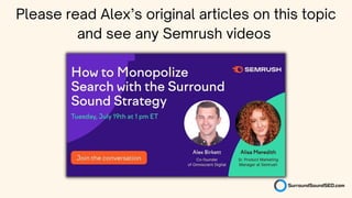Please read Alex’s original articles on this topic
and see any Semrush videos
 