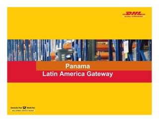 Panama
Latin America Gateway
 