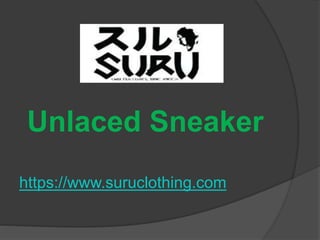 Unlaced Sneaker
https://www.suruclothing.com
 