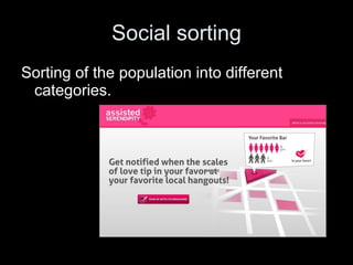 Social sorting Sorting of the population into different categories. 