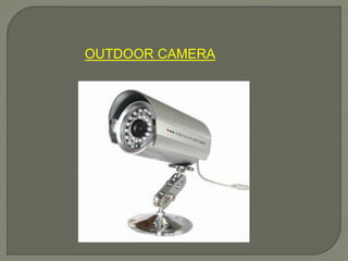 OUTDOOR CAMERA
 