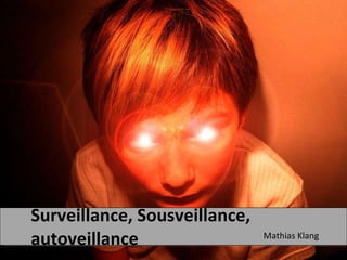 Surveillance, Sousveillance, autoveillance ,[object Object]