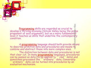 http://eglobiotraining.com
         Programming skills are regarded as crucial to
develop a thriving economy (Silicon Vall...