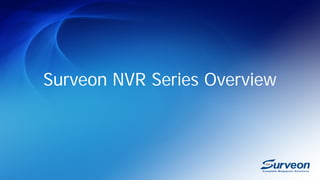 Surveon NVR Series Overview
 