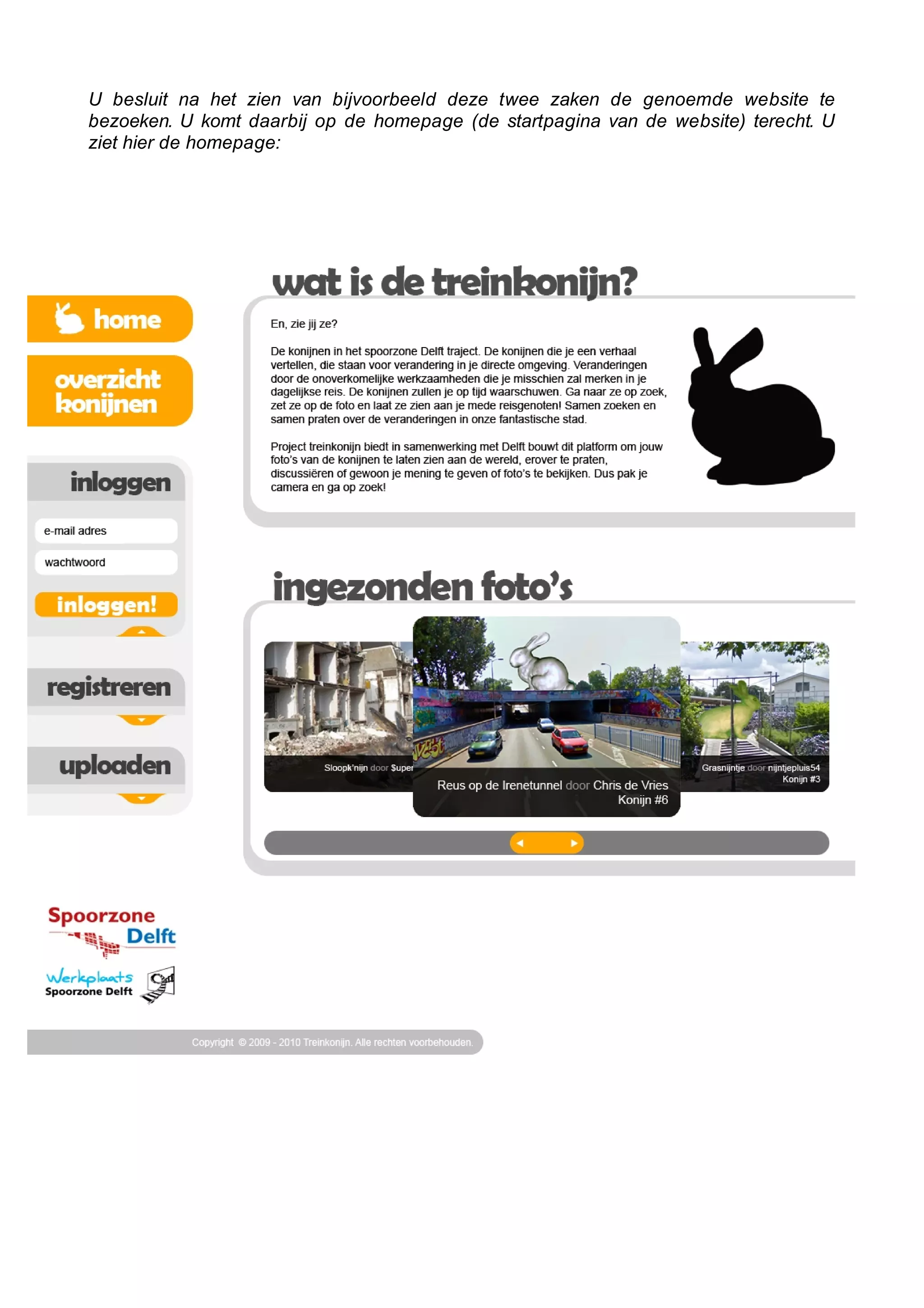 U besluit na het zien van bijvoorbeeld deze twee zaken de genoemde website te
bezoeken. U komt daarbij op de homepage (de startpagina van de website) terecht. U
ziet hier de homepage:
 