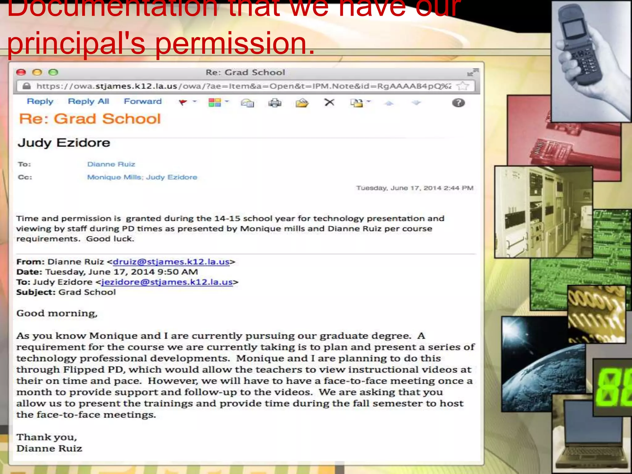 Documentation that we have our
principal's permission.
 
