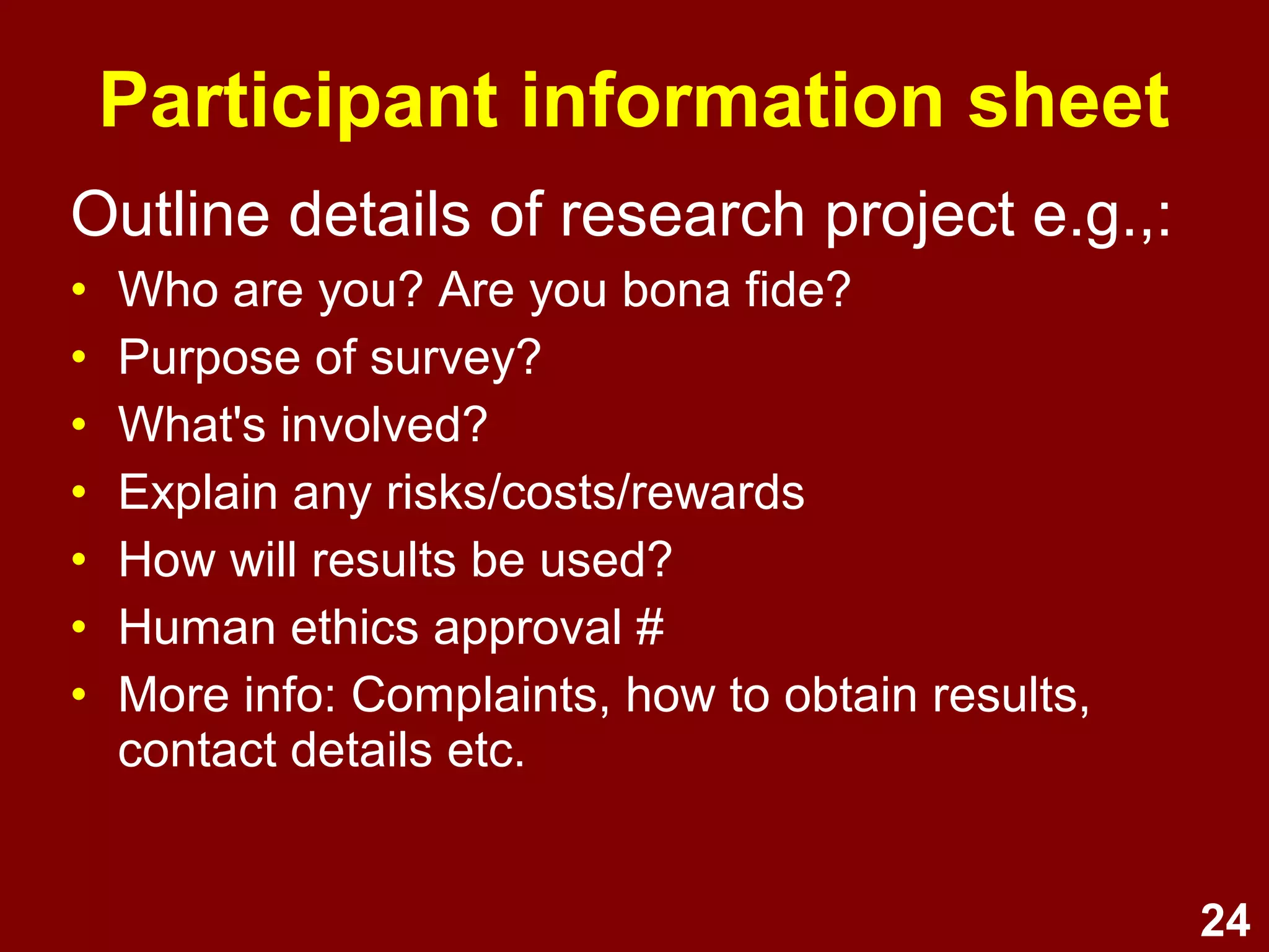 24
Pre-testing
• Pre-test items on conveniently
sampled others – watch responses
and ask for feedback
• Revise items e.g.,
– which don’t apply to everybody
– are redundant
– are misunderstood
– are non-completed
• Reconsider ordering and layout
 