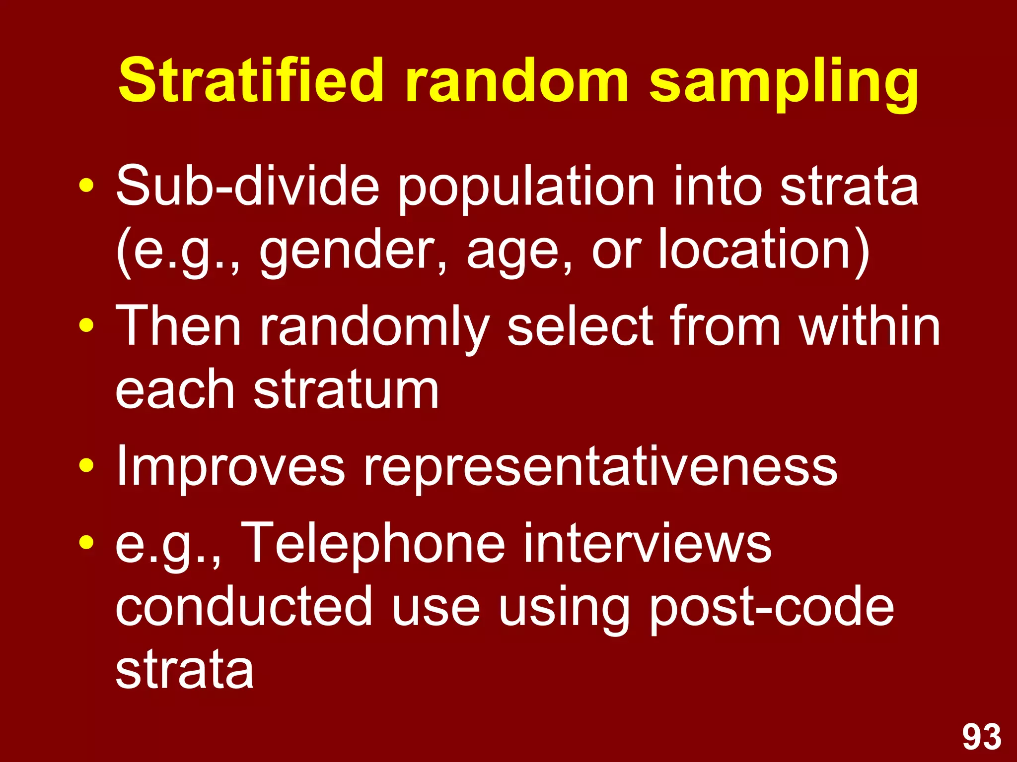 93
Learning outcomes:
Biases
Consider the potential for bias in
survey research including:
1. Sampling biases
2. Non-sampling biases
 