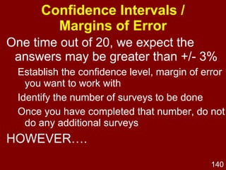The question could be accurately answered by an observer. e.g., How times during 2009 did you visit a G.P.?  ______ 