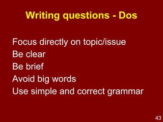 8 Survey Research Characteristics Backstrom & Hursh-C é sar (1981, pp. 3-4) Systematic :  follows a specific set of rules, a formal and orderly logic of operations 