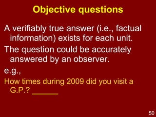 Replicable :  other people using the same methods in the same ways can get essentially the same results 8 Survey Research Characteristics Backstrom & Hursh-C é sar (1981, pp. 3-4) 