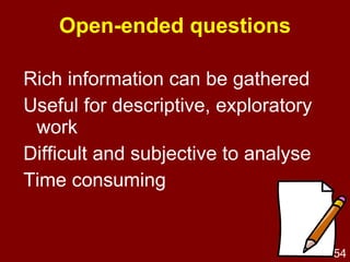 May be more ethical  (than experiments) 