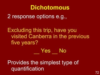 A way of converting fuzzy psychological stuff  into hard data  for analysis What is a survey? 