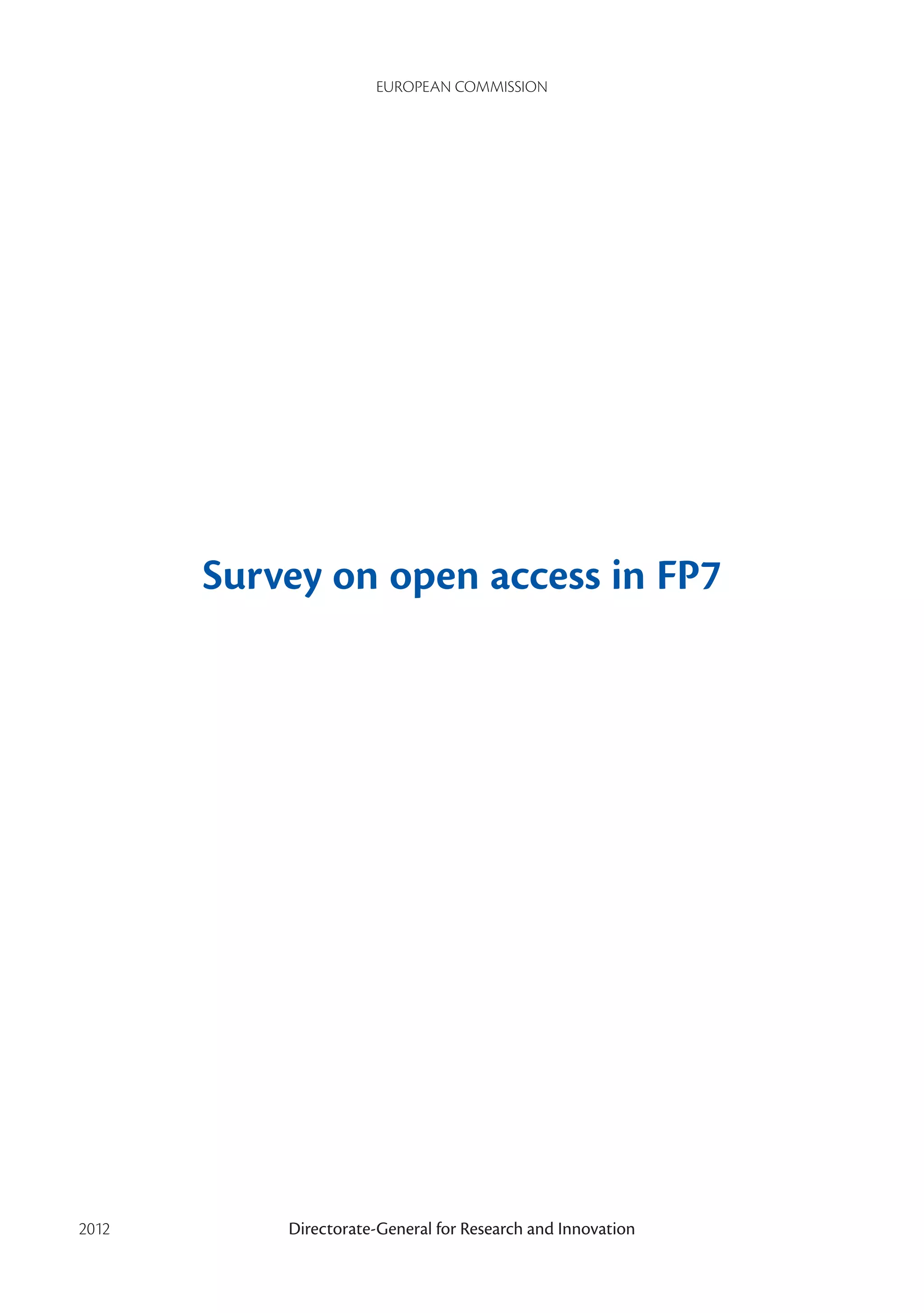 EUROPEAN COMMISSION




       Survey on open access in FP7




2012       Directorate-General for Research and Innovation
 