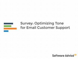 Survey: Optimizing Tone
for Email Customer Support
 
