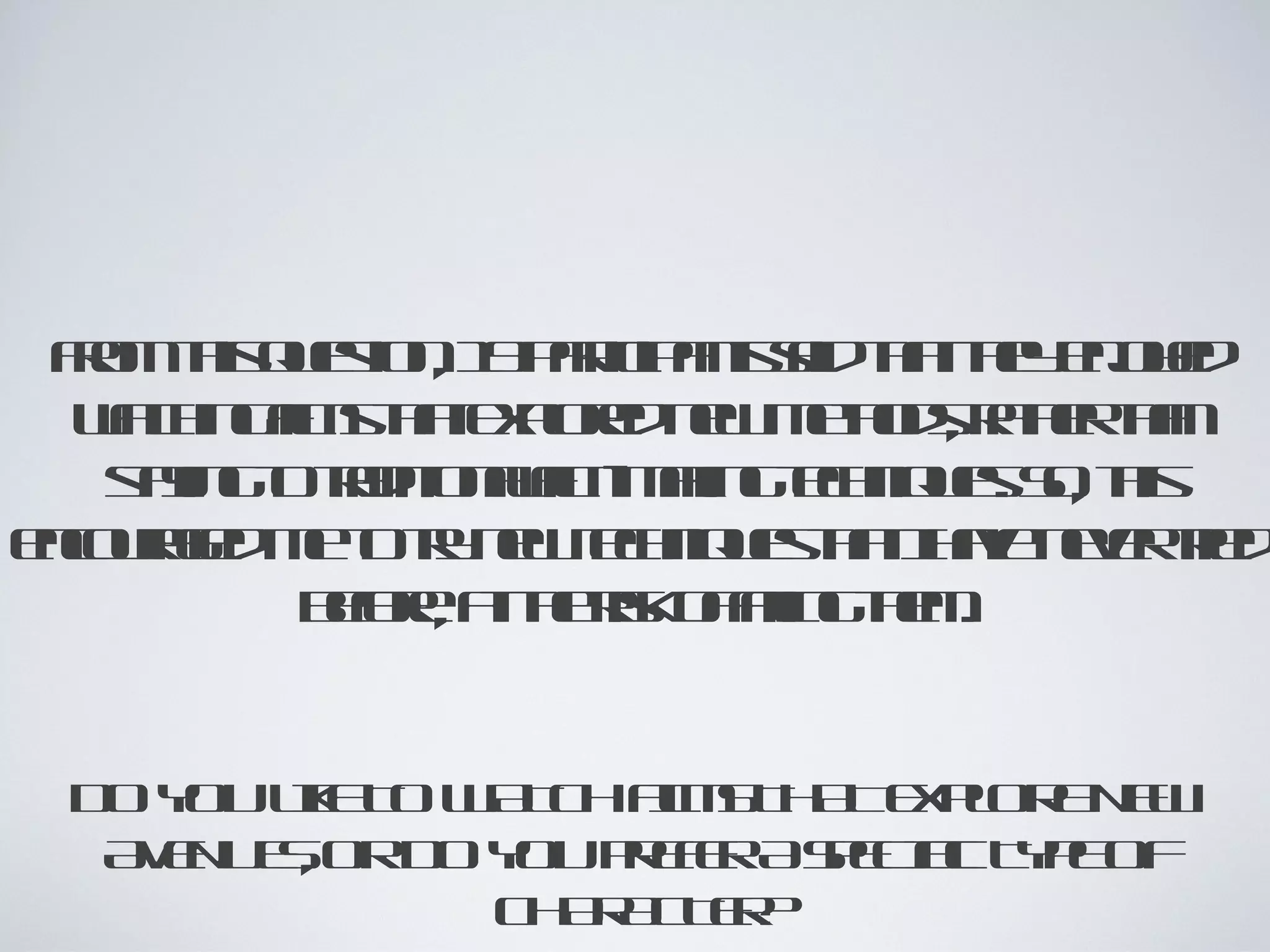 F m h qetn1 pr ipn s t thy n yd
 r t us , 9 a ic at a h t ej e
  o is     io     t   s id a e o
 wt in f sht xl e nw e o s a e t n
  a h gil t ep r e mt d, r hrh
   c     m a     od       h   t    a
  s y got dioaf - ain t hiqe. S, t
   t in t r itnl mmk ge n us o h
   a      a     il       c        is
ecuae m t t nwehiqe t t hv nvrrd
nor d e o r e t n ush Iae ee t
    g         y    c      a         ie
         bf eat rk f ilghm
          e r th is o fin t .
           o,    e    a    e


 D Y L E O W T HF M T A E POR N W
  O OU I T
         K   AC I S H T XL E E
                  L
  A E U SORD Y P EE ASE ICT P OF
   V N E,   O OU R FR PCF Y E
                         I
             C A A TR
              H R C E?
 
