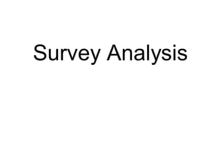 Survey Analysis
 