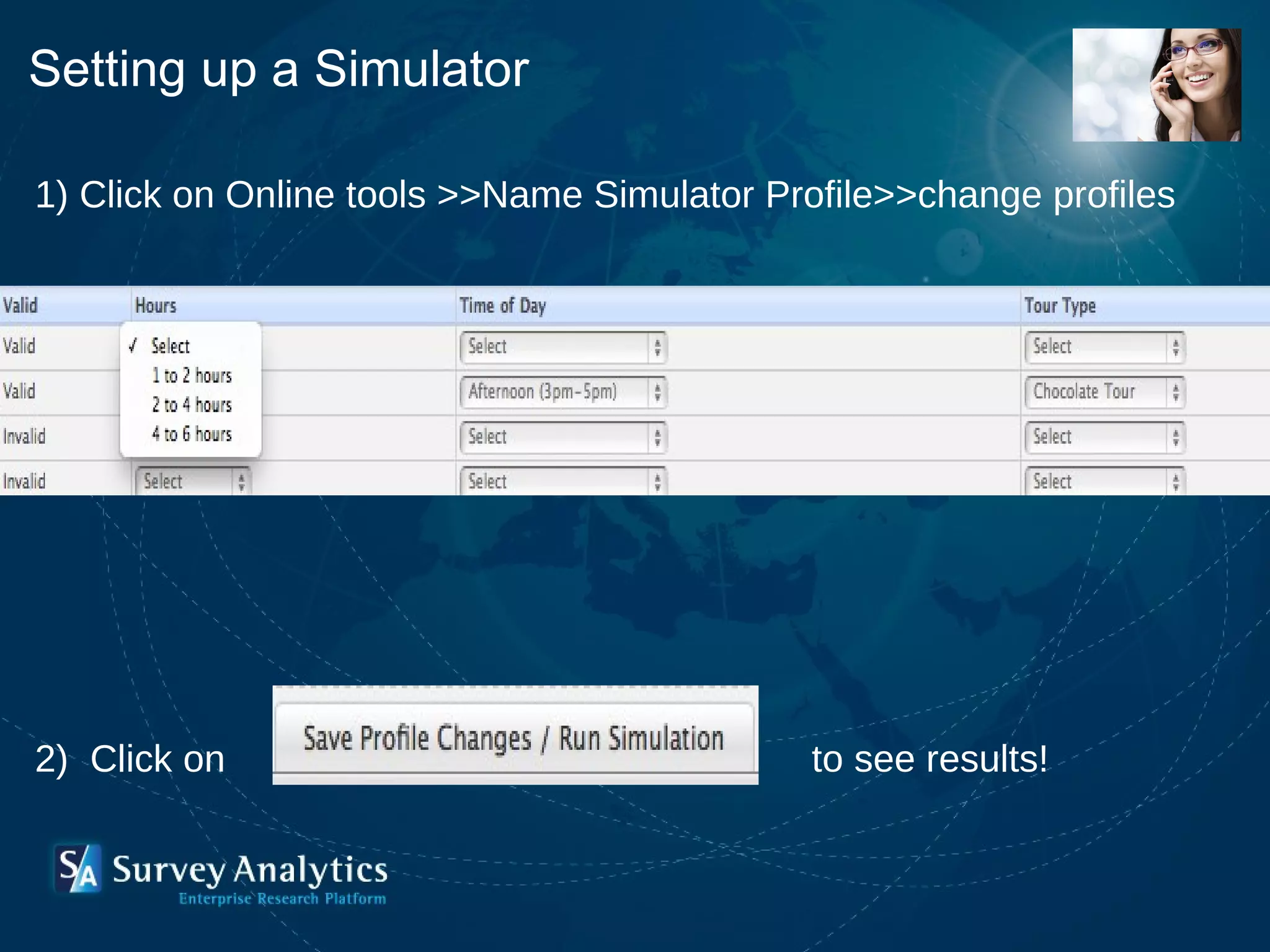 Setting up a Simulator 1) Click on Online tools >>Name Simulator Profile>>change profiles 2)  Click on  to see results! 