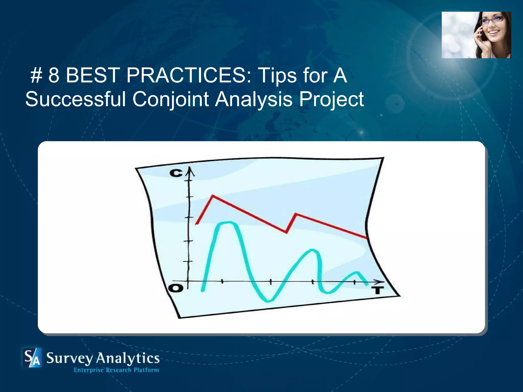 # 8 BEST PRACTICES: Tips for A  Successful Conjoint Analysis Project 