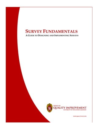 SURVEY GUIDE
1
SURVEY FUNDAMENTALS
A GUIDE TO DESIGNING AND IMPLEMENTING SURVEYS
 
